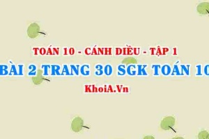 Bài 2 trang 30 SGK Toán 10 tập 1 Cánh Diều